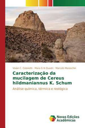 Caracterizacao Da Mucilagem de Cereus Hildmaniannus K. Schum: Ferramenta Para Interacao E Producao de Conteudos Sbtvd de Vivian C. Colonetti