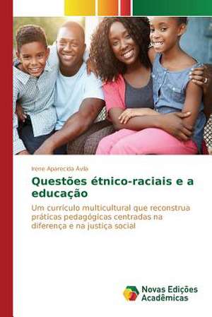 Questoes Etnico-Raciais E a Educacao: O Direito a Convivencia Familiar E Comunitaria de Irene Aparecida Ávila