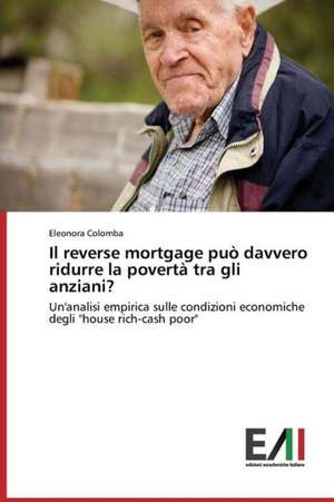 Il Reverse Mortgage Puo Davvero Ridurre La Poverta Tra Gli Anziani?: Colaboracao Da Enfermagem de Eleonora Colomba