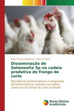 Disseminacao de Salmonella Sp Na Cadeia Produtiva Do Frango de Corte: Um Enfoque Na Prevencao Da Doenca Renal de Eliane Pereira Mendonça