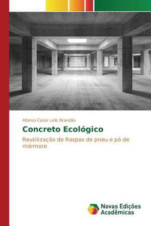 Concreto Ecologico: Uma Proposta de Ensino Na Formacao de Professores de Afonso Cesar Lelis Brandão