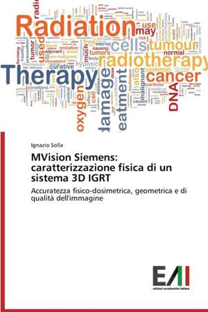 Mvision Siemens: Caratterizzazione Fisica Di Un Sistema 3D Igrt de Ignazio Solla