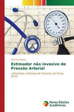 Estimador Nao Invasivo de Pressao Arterial: O Prescrito E O Realizado a Luz Do Real Da Atividade de Marcelo Villegas