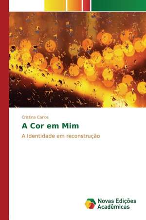 A Cor Em MIM: Domesticacao E Melhoramento de Cristina Carlos