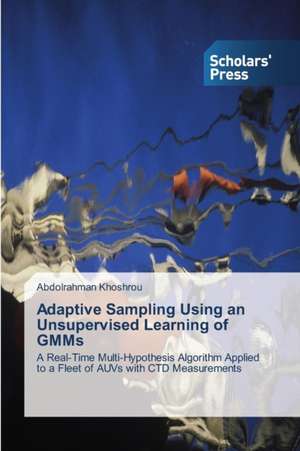 Adaptive Sampling Using an Unsupervised Learning of Gmms: Structure and Function de Abdolrahman Khoshrou