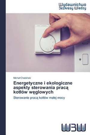 Energetyczne I Ekologiczne Aspekty Sterowania Prac Kot Ow W Glowych: Rekl Mas Kampa a de Michal Chabinski