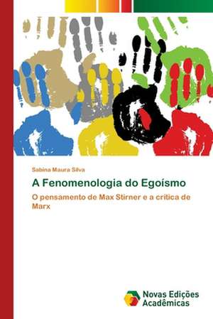 A Fenomenologia Do Egoismo: Uma Cultura de Integracao Regional Alternativa de Sabina Maura Silva