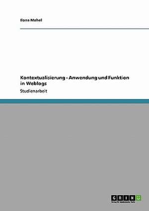 Kontextualisierung - Anwendung und Funktion in Weblogs de Ilona Mahel