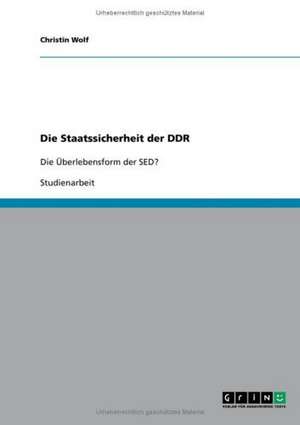 Die Staatssicherheit der DDR de Christin Wolf