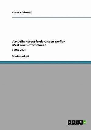 Aktuelle Herausforderungen großer Medizinalunternehmen de Etienne Schumpf