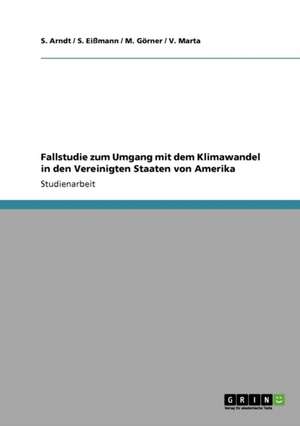 Fallstudie zum Umgang mit dem Klimawandel in den Vereinigten Staaten von Amerika de S. Arndt