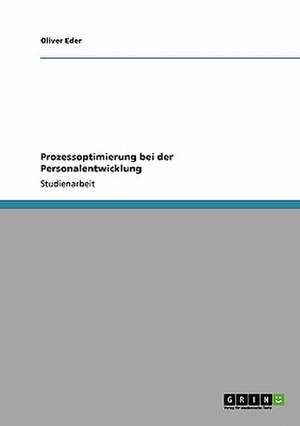 Prozessoptimierung bei der Personalentwicklung de Oliver Eder