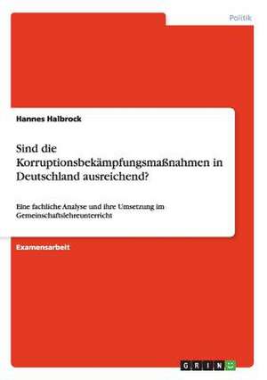 Sind die Korruptionsbekämpfungsmaßnahmen in Deutschland ausreichend? de Hannes Halbrock