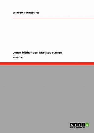 Unter blühenden Mangobäumen de Elisabeth von Heyking