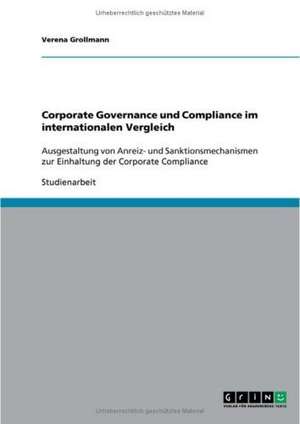 Corporate Governance und Compliance im internationalen Vergleich de Verena Grollmann