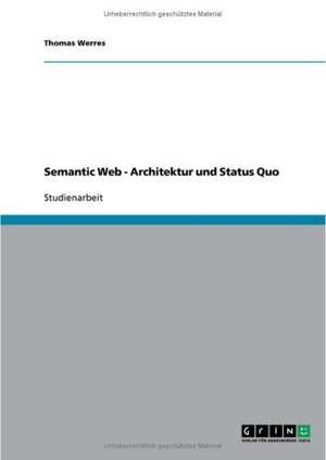 Semantic Web - Architektur und Status Quo de Thomas Werres