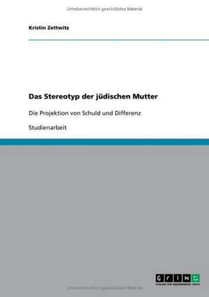 Das Stereotyp der jüdischen Mutter de Kristin Zettwitz