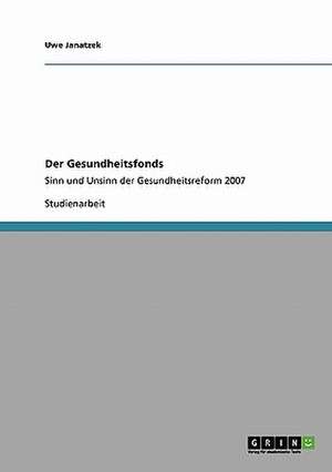 Der Gesundheitsfonds de Uwe Janatzek