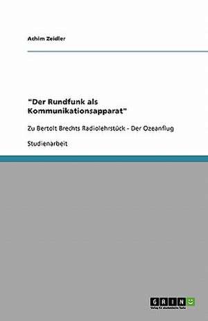 "Der Rundfunk als Kommunikationsapparat" de Achim Zeidler