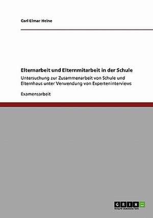 Elternarbeit und Elternmitarbeit in der Schule de Carl Elmar Heine