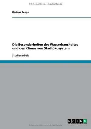 Die Besonderheiten des Wasserhaushaltes und des Klimas von Stadtökosystem de Korinna Senge