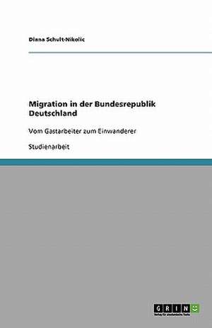 Migration in der Bundesrepublik Deutschland de Diana Schult-Nikolic