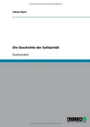 Die Geschichte der Solidarität de Tobias Heyer