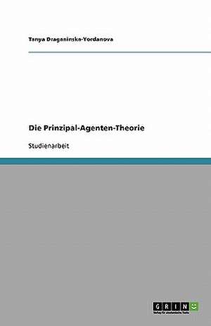 Die Prinzipal-Agenten-Theorie de Tanya Draganinska-Yordanova