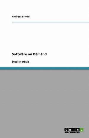 Software on Demand de Andreas Friedel