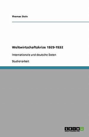 Weltwirtschaftskrise 1929-1932 de Thomas Stein