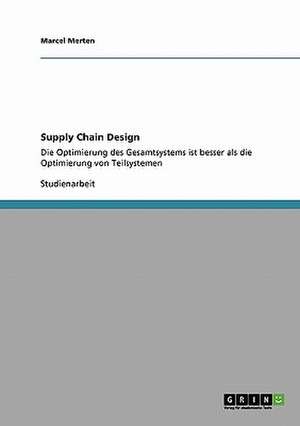 Supply Chain Design de Marcel Merten