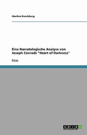 Eine Narratologische Analyse von Joseph Conrads "Heart of Darkness" de Martina Drautzburg