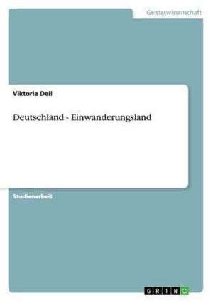 Deutschland - Einwanderungsland de Viktoria Dell