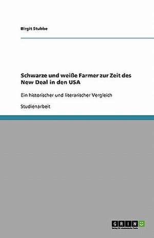 Schwarze und weiße Farmer zur Zeit des New Deal in den USA de Birgit Stubbe