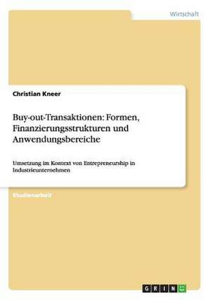 Buy-out-Transaktionen: Formen, Finanzierungsstrukturen und Anwendungsbereiche de Christian Kneer