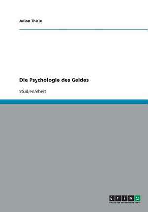 Die Psychologie des Geldes de Julian Thiele