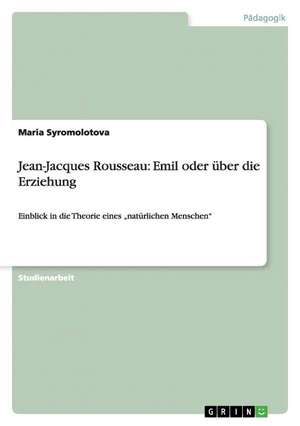 Jean-Jacques Rousseau: Emil oder über die Erziehung de Maria Syromolotova