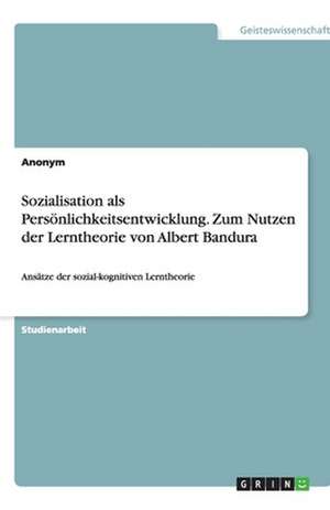 Sozialisation ALS Personlichkeitsentwicklung. Zum Nutzen Der Lerntheorie Von Albert Bandura: Recruitment Methodologies - An Overview de Anonym