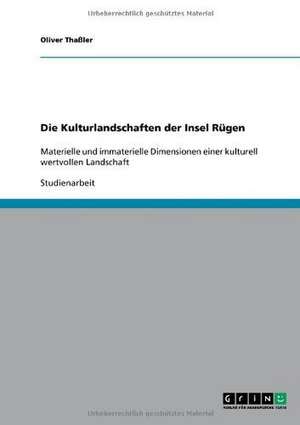 Die Kulturlandschaften der Insel Rügen de Oliver Thaßler