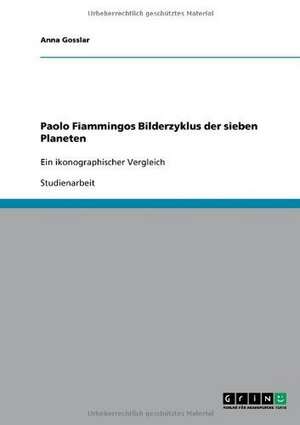 Paolo Fiammingos Bilderzyklus der sieben Planeten de Anna Gosslar