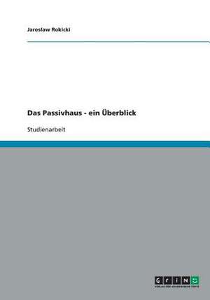 Das Passivhaus - ein Überblick de Jaroslaw Rokicki