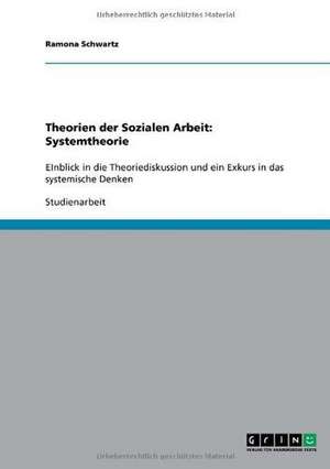 Theorien der Sozialen Arbeit: Systemtheorie de Ramona Schwartz