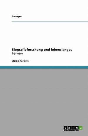 Biografieforschung und lebenslanges Lernen de Andrea Koppe