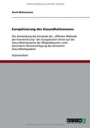 Europäisierung des Gesundheitswesens de David Matusiewicz