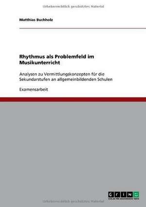 Rhythmus als Problemfeld im Musikunterricht de Matthias Buchholz