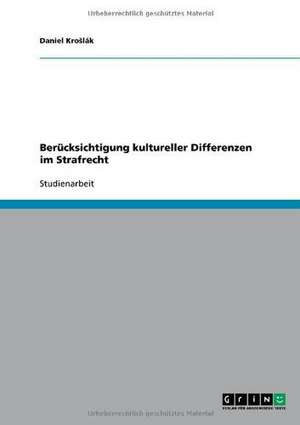 Berücksichtigung kultureller Differenzen im Strafrecht de Daniel KroSlák