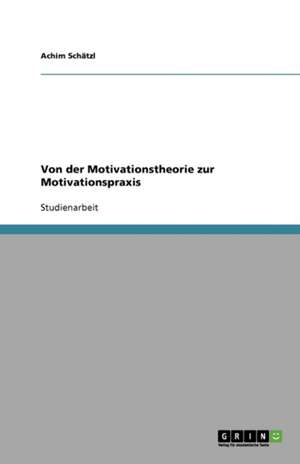 Von der Motivationstheorie zur Motivationspraxis de Achim Schätzl