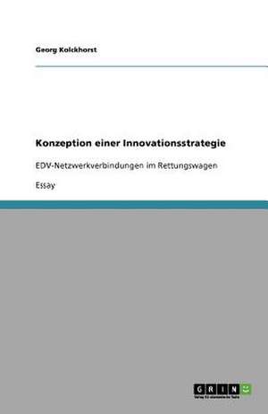 Konzeption einer Innovationsstrategie de Georg Kolckhorst