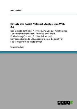 Einsatz der Social Network Analysis im Web 2.0 de Dan Fischer