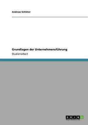 Grundlagen der Unternehmensführung de Andreas Schlüter